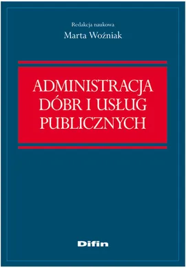 Administracja dóbr i usług publicznych - Marta Woźniak