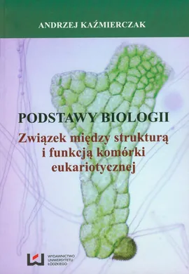 Podstawy biologii - Andrzej Kaźmierczak