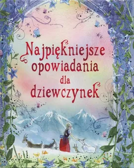 Najpiękniejsze opowiadania dla dziewczynek