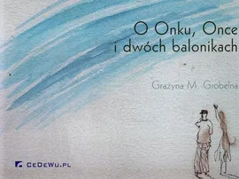 O Onku, Once i dwóch balonikach - Grobelna Grażyna M.