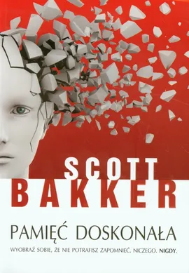 Pamięć doskonała - Scott Bakker