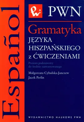 Gramatyka języka hiszpańskiego z ćwiczeniami - Outlet - Małgorzata Cybulska-Janczew, Jacek Perlin