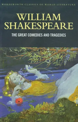 The Great Comedies and Tragedies - William Shakespeare