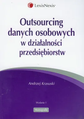 Outsourcing danych osobowych w działalności przedsiębiorstw - Andrzej Krasuski