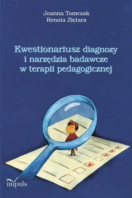 Kwestionariusz diagnozy i narzędzia badawcze w terapii pedagogicznej - Outlet - Joanna Tomczak, Renata Ziętara