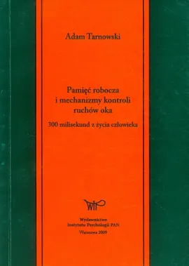 Pamięć robocza i mechanizmy kontroli ruchów oka - Adam Tarnowski