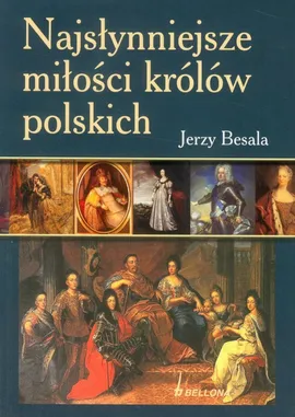 Najsłynniejsze miłości królów polskich - Outlet - Jerzy Besala