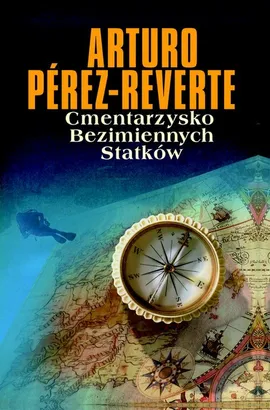 Cmentarzysko Bezimiennych Statków - Arturo Perez-Reverte