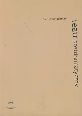 Teatr postdramatyczny - Hans-Thies Lehmann