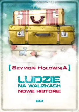 Ludzie na walizkach Nowe historie - Szymon Hołownia