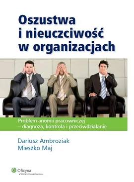 Oszustwa i nieuczciwość w organizacjach - Dariusz Ambroziak, Mieszko Maj
