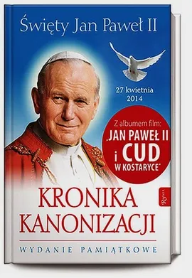 Kronika Kanonizacji Święty Jan Paweł II - Outlet - Małgorzata Pabis, Mieczysław Pabis, Aleksandra Zapotoczny