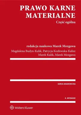 Prawo karne materialne Część ogólna - Magdalena Budyn-Kulik, Patrycja Kozłowska-Kalisz, Marek Kulik, Marek Mozgawa