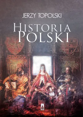 Historia Polski - Jerzy Topolski