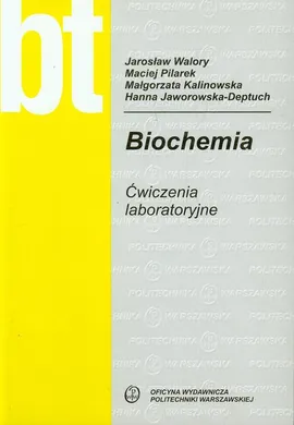 Biochemia Ćwiczenia laboratoryjne - Małgorzata Kalinowska, Maciej Pilarek, Jarosław Walory