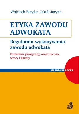 Etyka zawodu adwokata - Wojciech Bergier, Jakub Jacyna