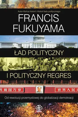 Ład polityczny i polityczny regres - Outlet - Francis Fukuyama