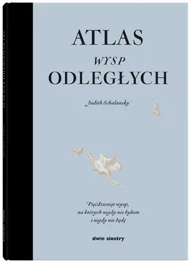 Atlas wysp odległych - Judith Schalansky