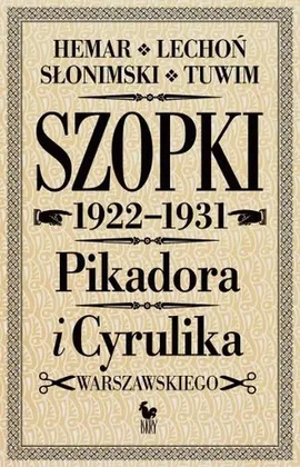 Szopki polityczne Cyrulika Warszawskiego i Pikadora 1922-1931 - Marian Hemar, Jan Lechoń, Antoni Słonimski, Julian Tuwim