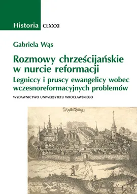 Rozmowy chrześcijańskie w nauce reformacji - Gabriela Wąs