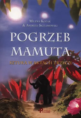 Pogrzeb Mamuta - Milena Kozak, Andrzej Skulimowski