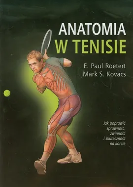 Anatomia w tenisie - Kovacs Mark S., E.Paul Roetert
