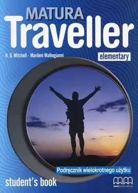 Matura Traveller Elementary Student's Book Podręcznik wielokrotnego użytku - Marileni Malkogianni, H.Q. Mitchell