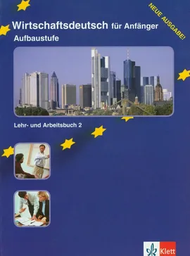 Wirtschaftsdeutsch fur Anfanger Aufbaustufe Lehr- und Arbeitsbuch 2 - Dominique Macaire, Gerd Nicolas