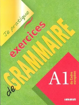 Je pratique exercices de Grammaire A1 - Christian Beaulieu