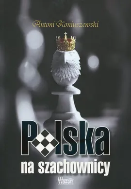 Polska na szachownicy - Antoni Koniuszewski