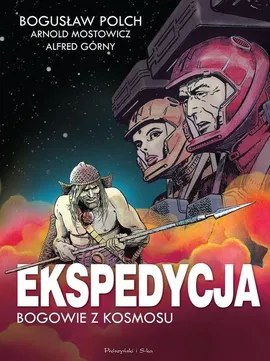Ekspedycja - Bogowie z kosmosu - Alfred Górny, Arnold Mostowicz, Bogusław Polch
