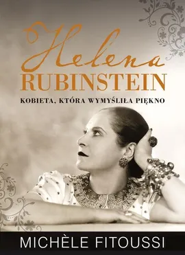 Helena Rubinstein Kobieta która wymyśliła piękno - Outlet - Michele Fitoussi