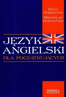 Język angielski dla początkujących + 3CD - Irena Dobrzycka, Bronisław Kopczyński