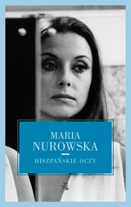 Hiszpańskie oczy - Maria Nurowska