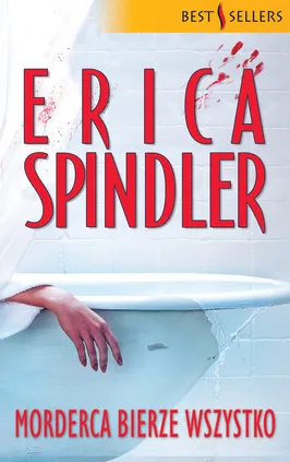 Morderca bierze wszystko - Outlet - Erica Spindler