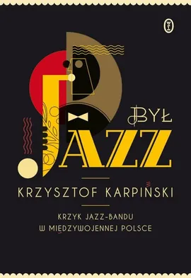 Był jazz - Outlet - Krzysztof Karpiński