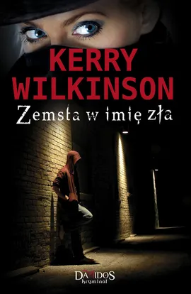 Zemsta w imię zła - Kerry Wilkinson