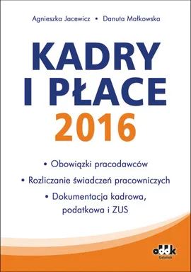 Kadry i płace 2016 - Agnieszka Jacewicz, Danuta Małkowska