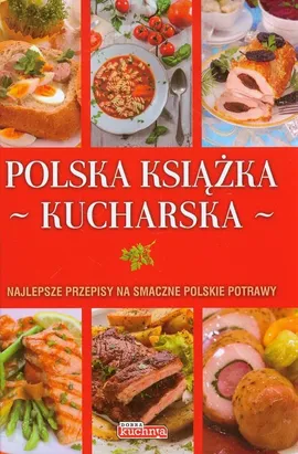 Polska książka kucharska czerwona - Jolanta Bąk, Iwona Czarkowska, Mirosław Drewniak