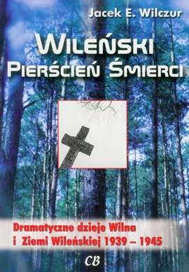 Wileński pierścień śmierci - Wilczur Jacek E.
