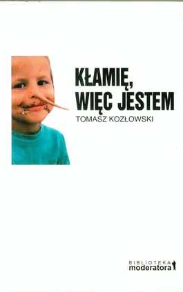 Kłamię, więc jestem - Tomasz Kozłowski