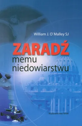 Zaradź memu niedowiarstwu - William Omalley