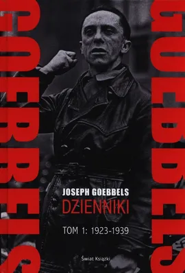 Joseph Goebbels Dzienniki Tom 1 1923-1939 - Joseph Goebbels