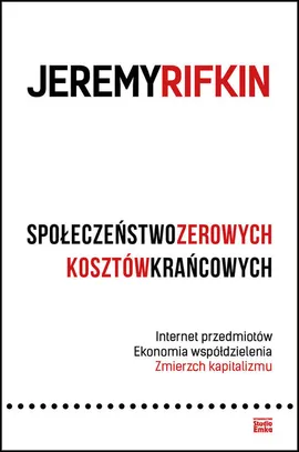 Społeczeństwo zerowych kosztów krańcowych - Jeremy Rifkin