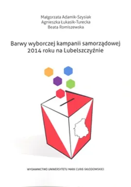 Barwy wyborczej kampanii samorządowej 2014 roku na Lubelszczyźnie - Małgorzata Adamik-Szysiak, Agnieszka Łukasik-Turecka, Beata Romiszewska