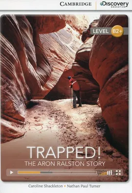 Trapped! The Aron Ralston Story High Intermediate Book with Online Access - Caroline Shackleton, Turner Nathan Paul