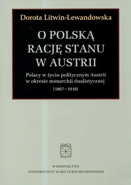 O polska rację stanu w Austrii - Dorota Litwin-Lewandowska