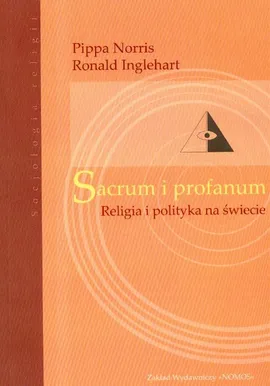 Sacrum i profanum Polityka i religia na świecie - Outlet - Ronald Inglehart, Pippa Norris