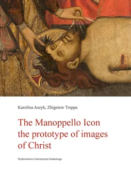 The Manoppello Icon The prototype of images of Christ - Karolina Aszyk, Zbigniew Treppa
