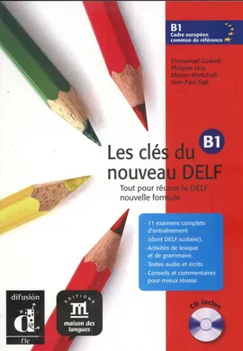 Les clés du nouveau DELF B1 - Emmanuel Godard, Philippe Liria, Marion Mistichelli